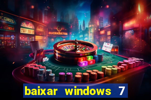 baixar windows 7 ultimate 64 bits com todos os drivers